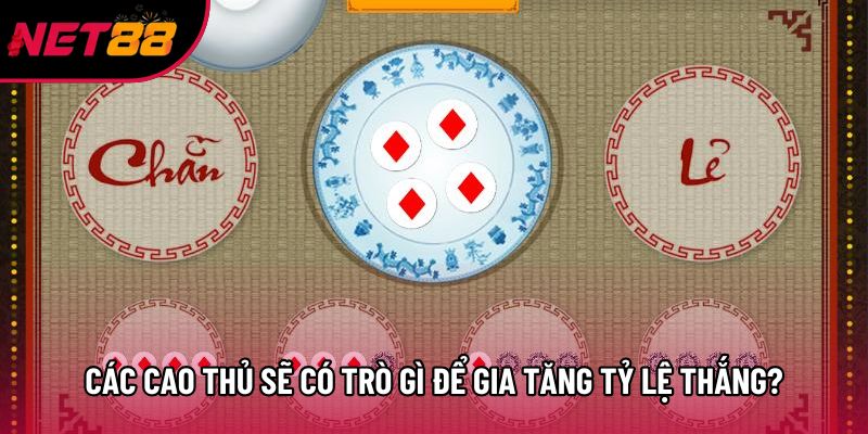 Các cao thủ sẽ có trò gì để gia tăng tỷ lệ thắng? Các cao thủ sẽ có trò gì để gia tăng tỷ lệ thắng?