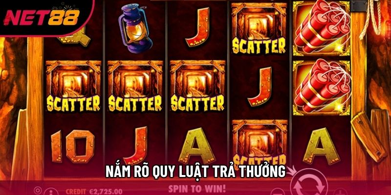 Nắm rõ quy luật trả thưởng Nắm rõ quy luật trả thưởng